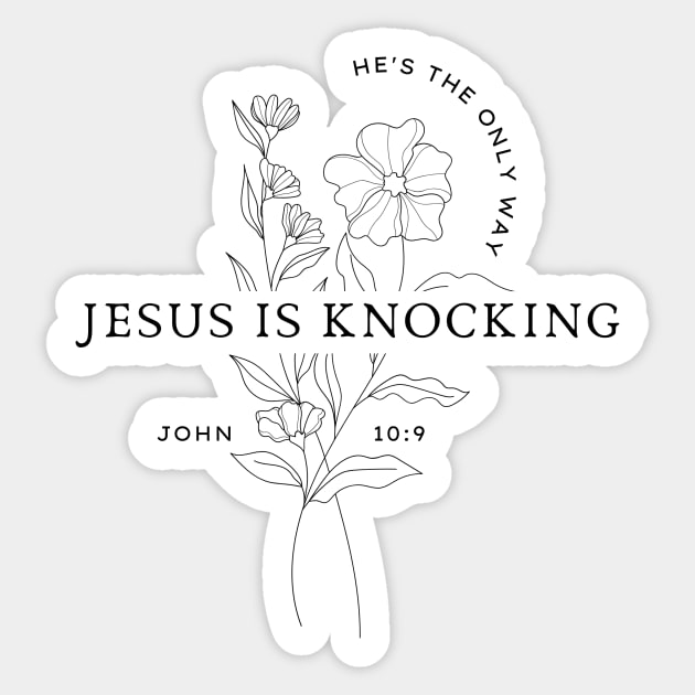 Jesus Is Knocking, He's The Only Way - John 10:9 Bible Verse Sticker by Heavenly Heritage